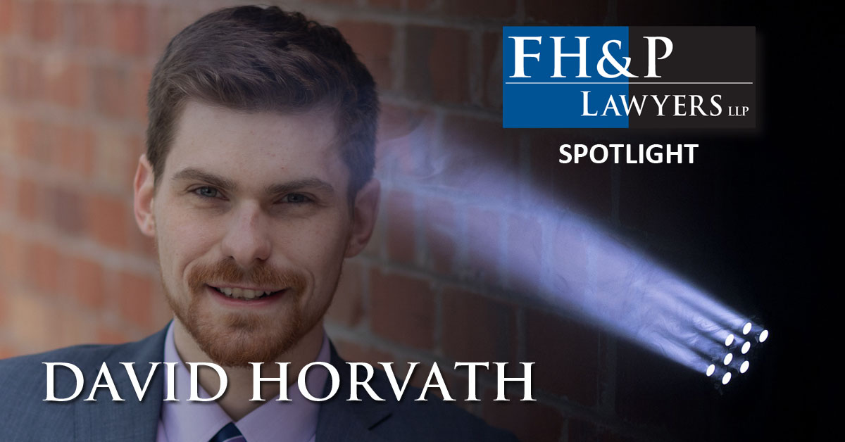 Lawyer Spotlight On David Horvath | FH&P Lawyers